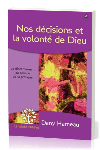 Nos décisions et la volonté de Dieu