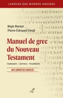 Manuel de grec du Nouveau Testament - Gramaire, exercices, vocabulaire