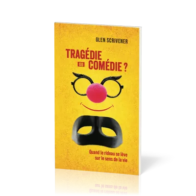 Tragédie ou comédie ? - Quand le rideau se lève sur le sens de la vie