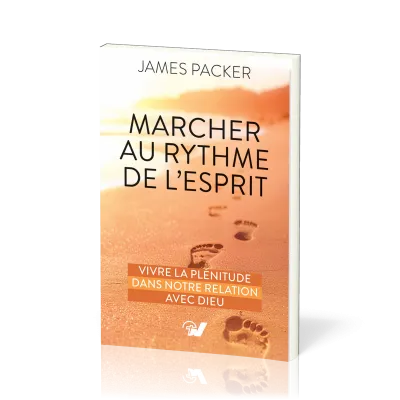 Marcher au rythme de l'Esprit - Vivre la plénitude dans notre relation avec Dieu