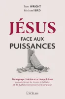 Jésus face aux puissances - Témoignage chrétien et action politique...