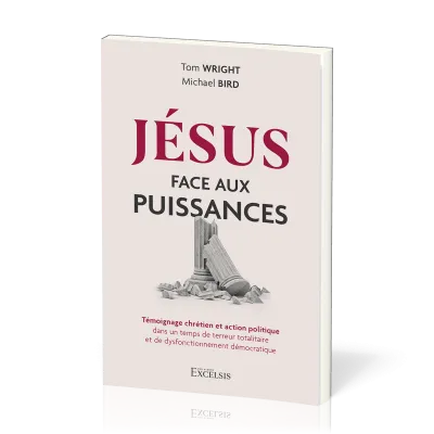 Jésus face aux puissances - Témoignage chrétien et action politique...