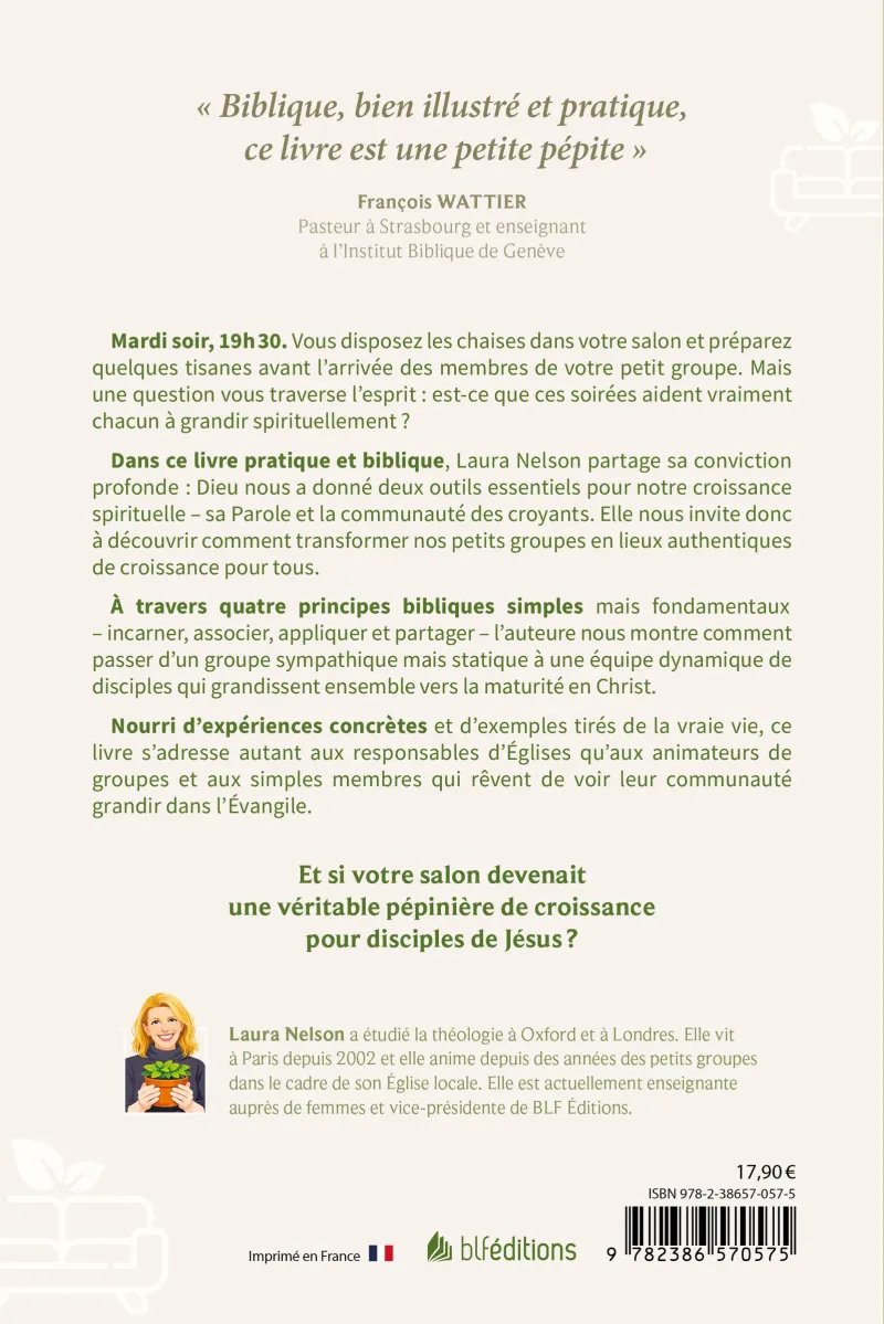 Une pépinière de disciples dans mon salon - Vivre son groupe de maison à la gloire de Dieu