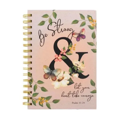 Journal Be strong & let your heart... - Psalm 31:24