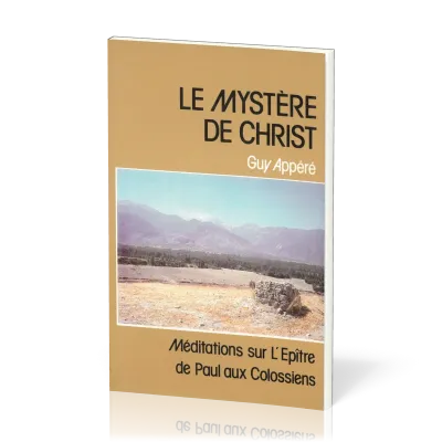 Mystère de Christ, Le - Méditations sur l'épître de Paul aux Colossiens