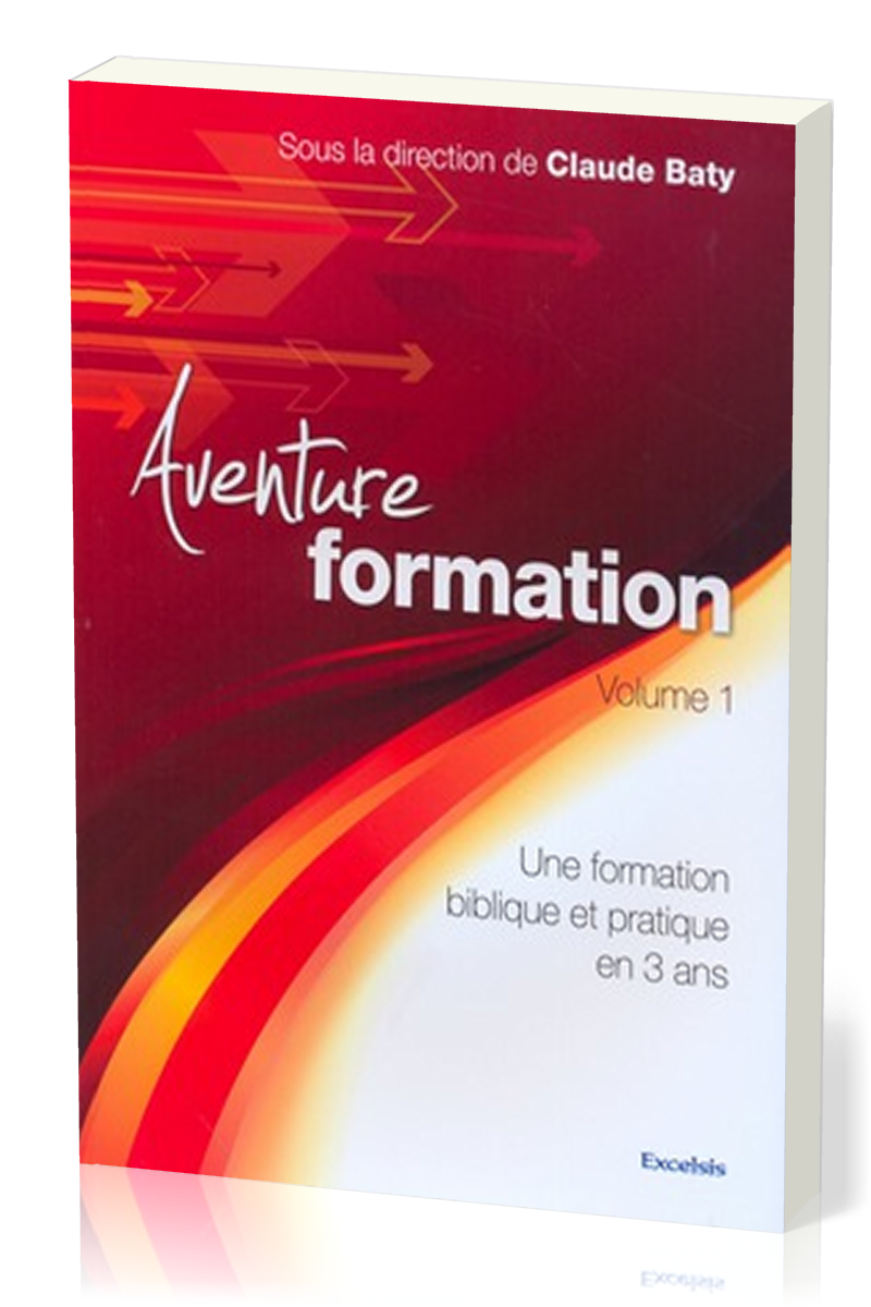 Aventure Formation Vol.1 - Formation biblique et pratique en 3 ans