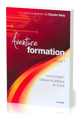 Aventure Formation Vol.1 - Formation biblique et pratique en 3 ans