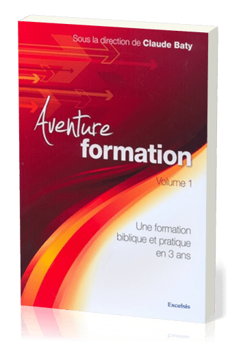 Aventure Formation Vol.1 - Formation biblique et pratique en 3 ans