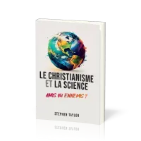 Le christianisme et la science - amis ou ennemis ?