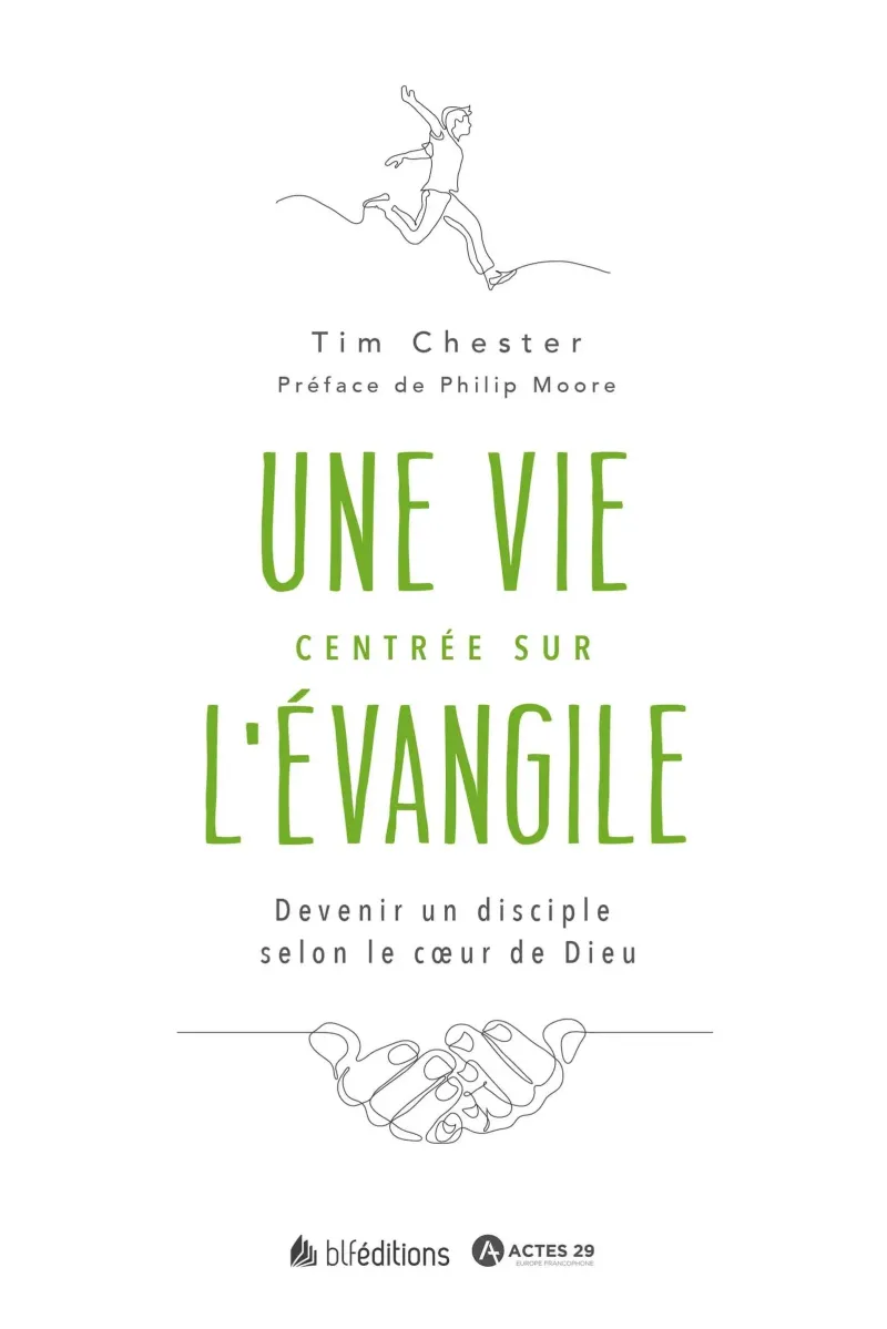 Vie centrée sur l’Evangile, Une - Devenir un disciple selon le cœur de Dieu
