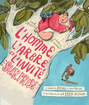 Homme, l'arbre et l'invité surprise, L'