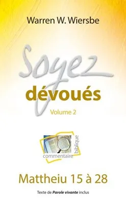 Soyez dévoués 2 - Matthieu 15-28