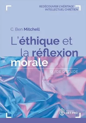 Ethique et la réflexion morale, L' - Guide d’étude