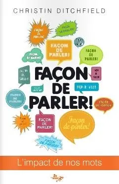 Façon de parler - L'impact de nos mots