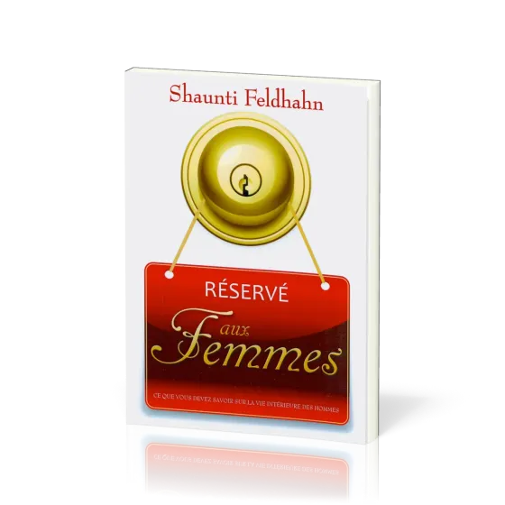 Réservé aux femmes - Ce que vous devez savoir sur la vie intérieure des hommes