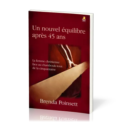 Nouvel équilibre après 45 ans, Un - La femme chrétienne face au chamboule-tout de la cinquantaine