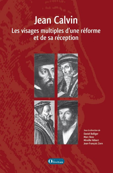 Jean Calvin : Les visages multiples d'une réforme et de sa réception