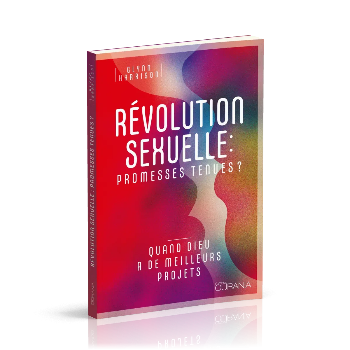 Révolution sexuelle : Promesses tenues ? - Quand Dieu a de meilleurs projets