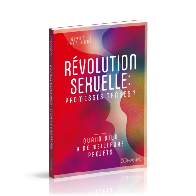 Révolution sexuelle : Promesses tenues ? - Quand Dieu a de meilleurs projets