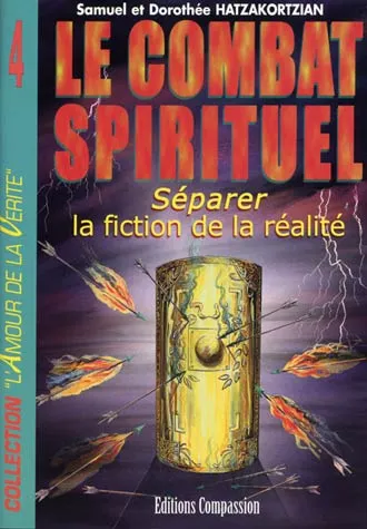 Combat spirituel (Le) - Séparer la fiction de la réalité - Vol. 4