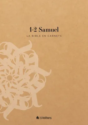 Bible en carnets, La - 1-2 Samuel