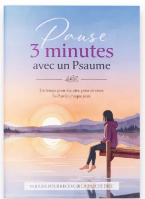 Pause, 3 minutes avec un Psaume