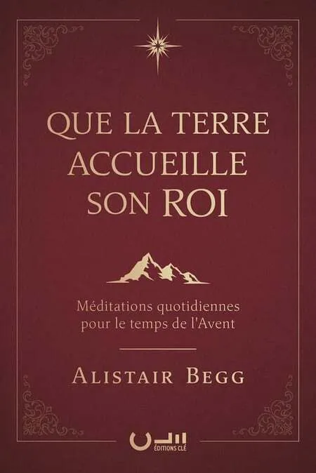 Que la Terre accueille son Roi - Méditations quotidiennes pour le temps de l’Avent