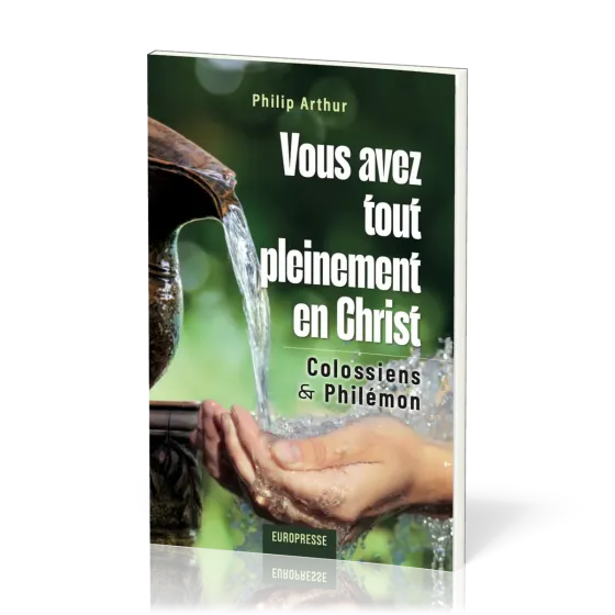 Vous avez tout pleinement en Christ - Colossiens & Philémon