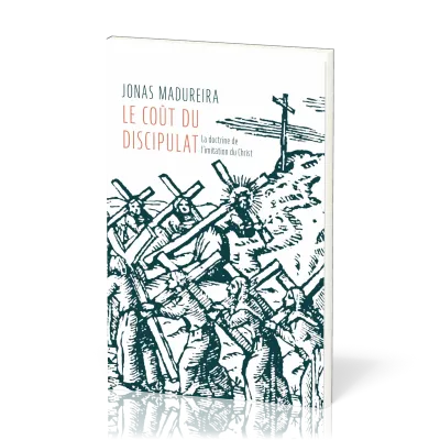 Le coût du discipulat - La doctrine de l’imitation du Christ