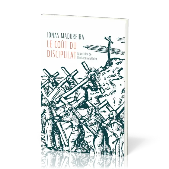Le coût du discipulat - La doctrine de l’imitation du Christ