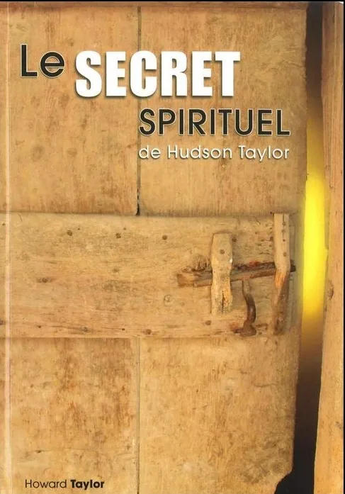 Secret spirituel de Hudson Taylor, Le