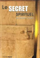 Secret spirituel de Hudson Taylor, Le