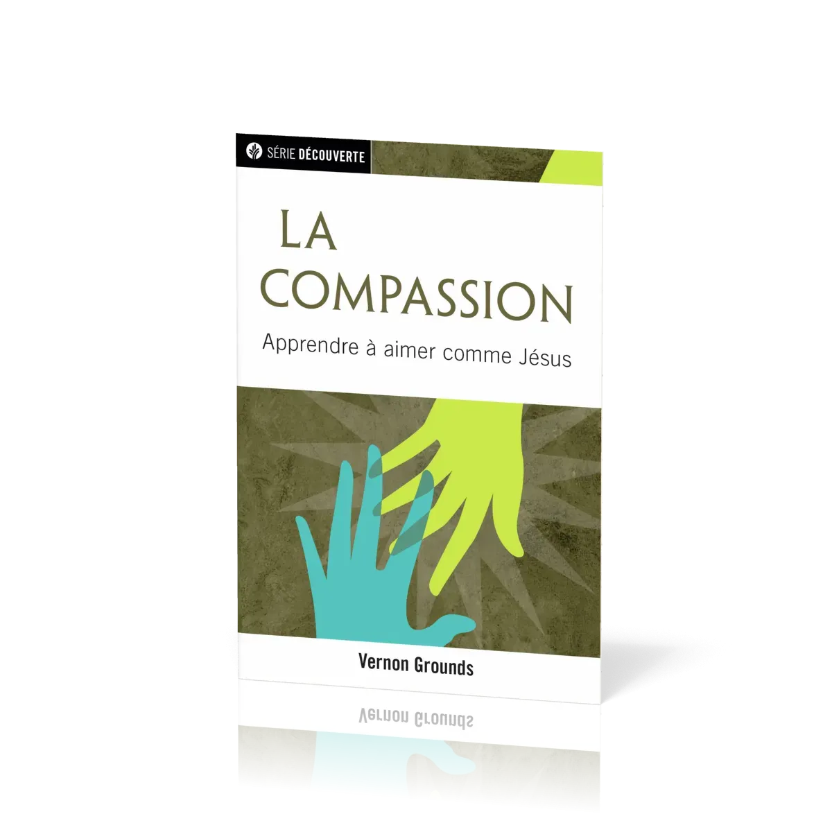 Compassion, La - Apprendre à aimer comme Jésus