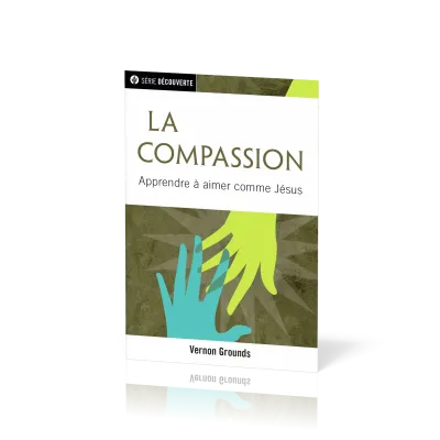 Compassion, La - Apprendre à aimer comme Jésus