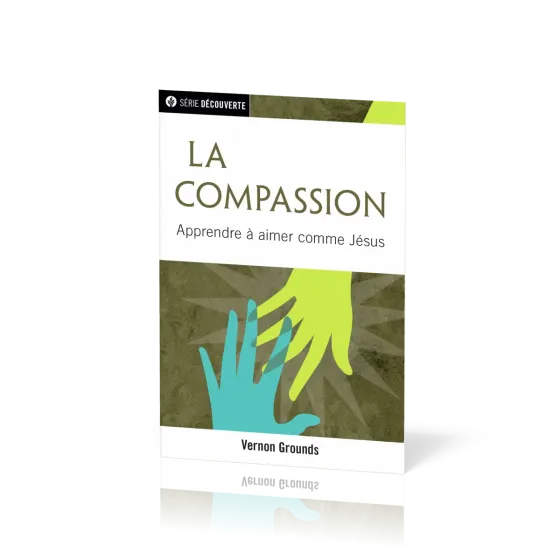 Compassion, La - Apprendre à aimer comme Jésus
