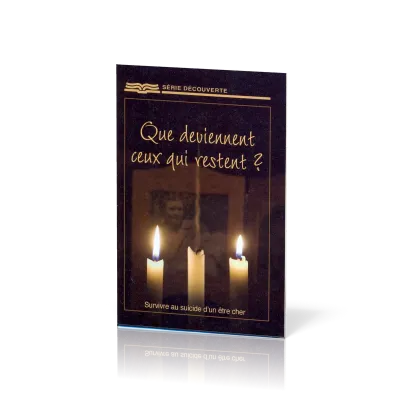 Que deviennent ceux qui restent ? - Survivre au suicide d'un être cher