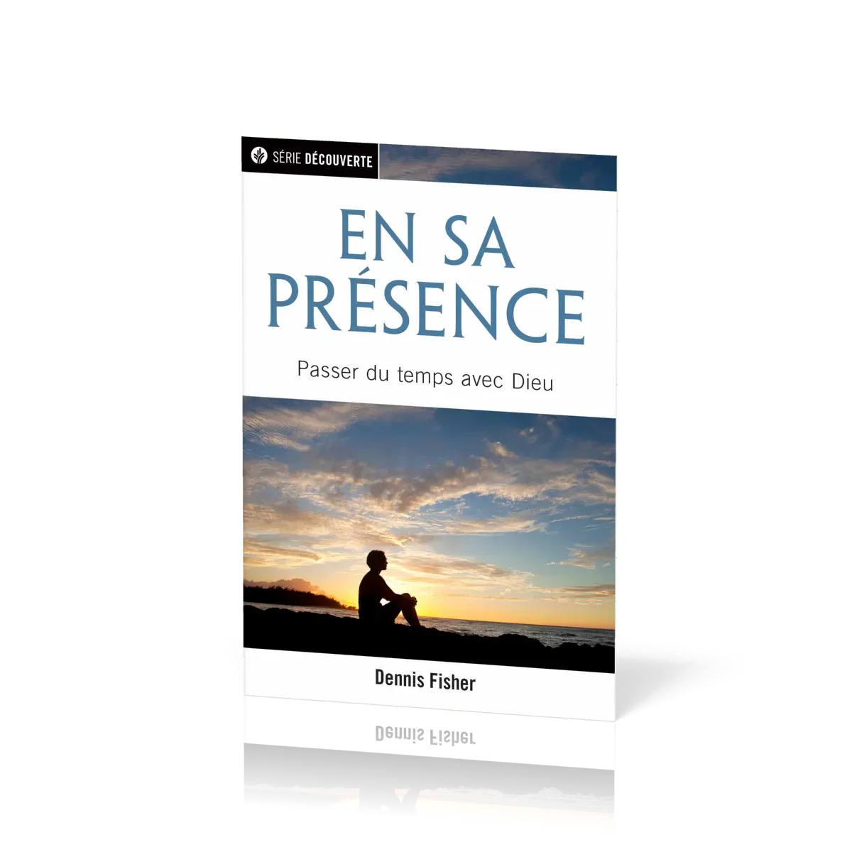 En sa présence - Passer du temps avec Dieu