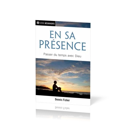 En sa présence - Passer du temps avec Dieu