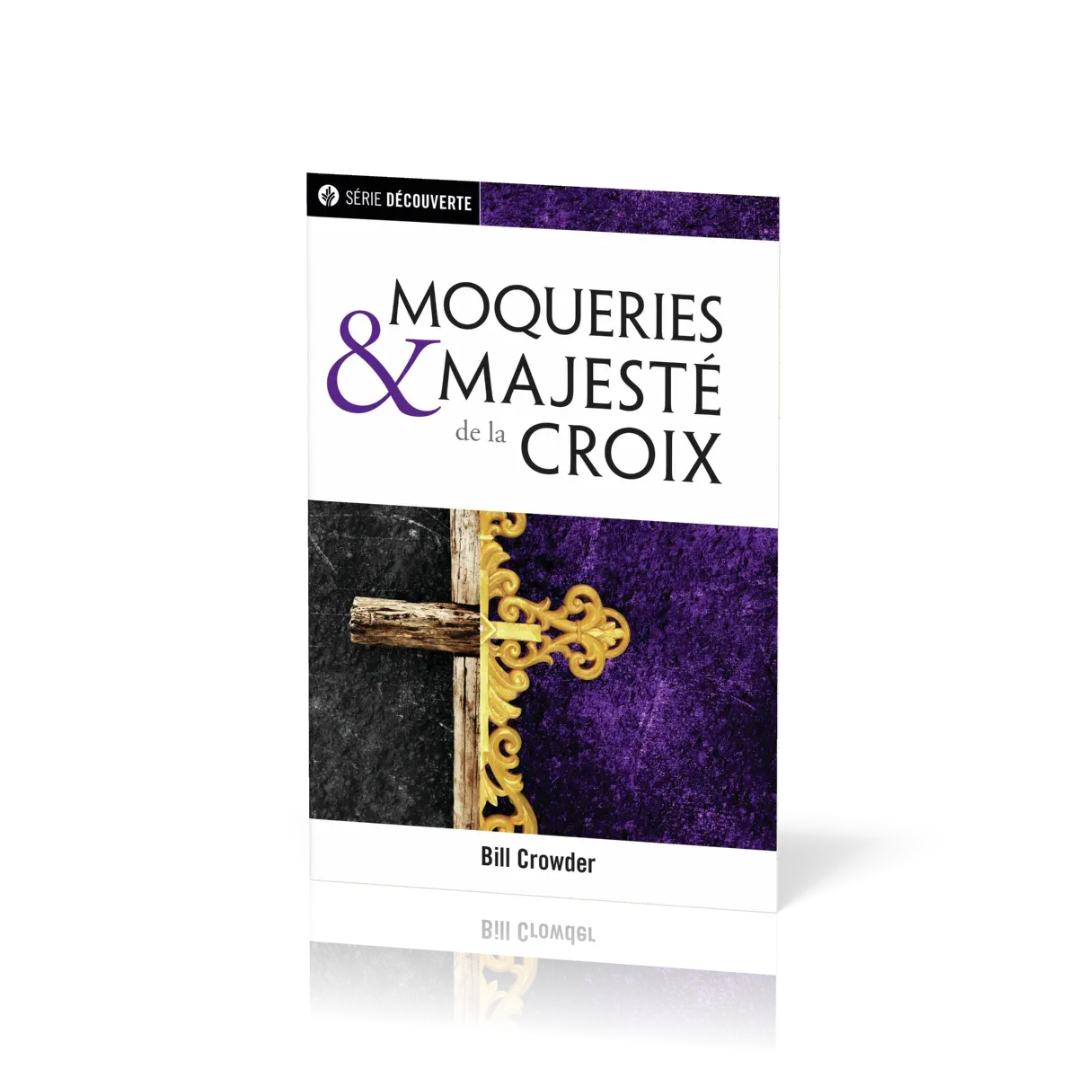 Moqueries et majesté de la Croix - L'incommensurable amour de Dieu