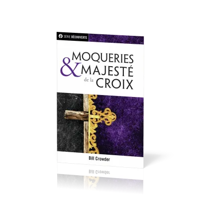 Moqueries et majesté de la Croix - L'incommensurable amour de Dieu