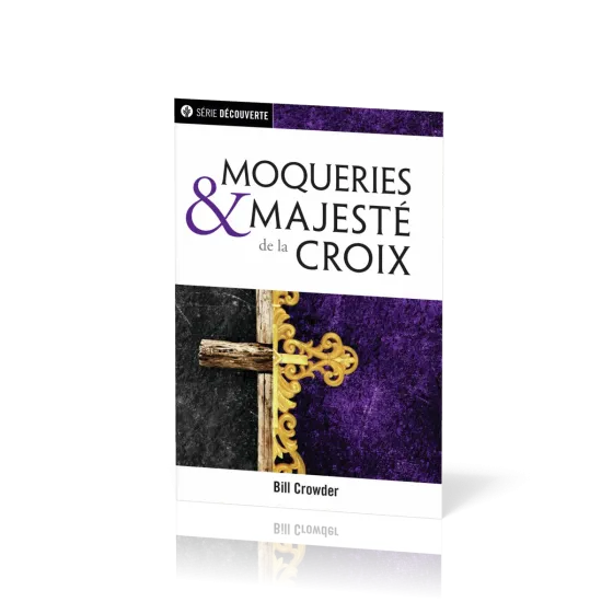 Moqueries et majesté de la Croix - L'incommensurable amour de Dieu