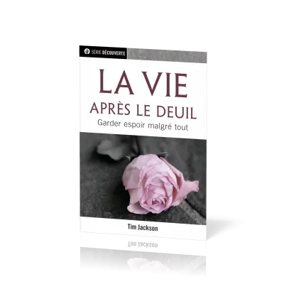 Vie après le deuil, La - Garder espoir malgré tout