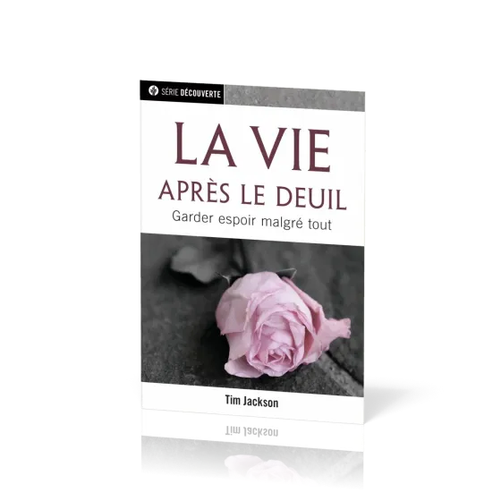 Vie après le deuil, La - Garder espoir malgré tout