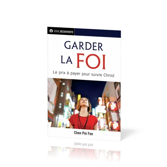 Garder la foi - Le prix à payer pour suivre Christ