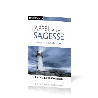 Appel à la sagesse, L' - Aperçu du livre des proverbes