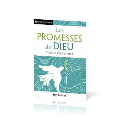 Promesses de Dieu, Les - Prendre Dieu au mot