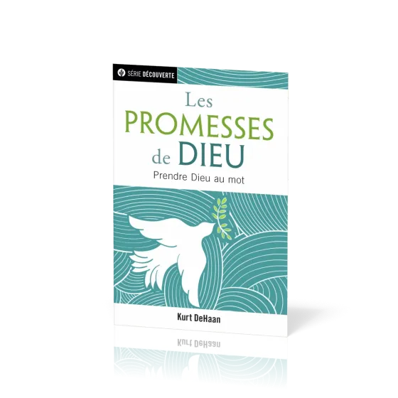 Promesses de Dieu, Les - Prendre Dieu au mot