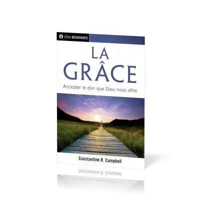 Grâce, La - Accepter le don que Dieu nous offre