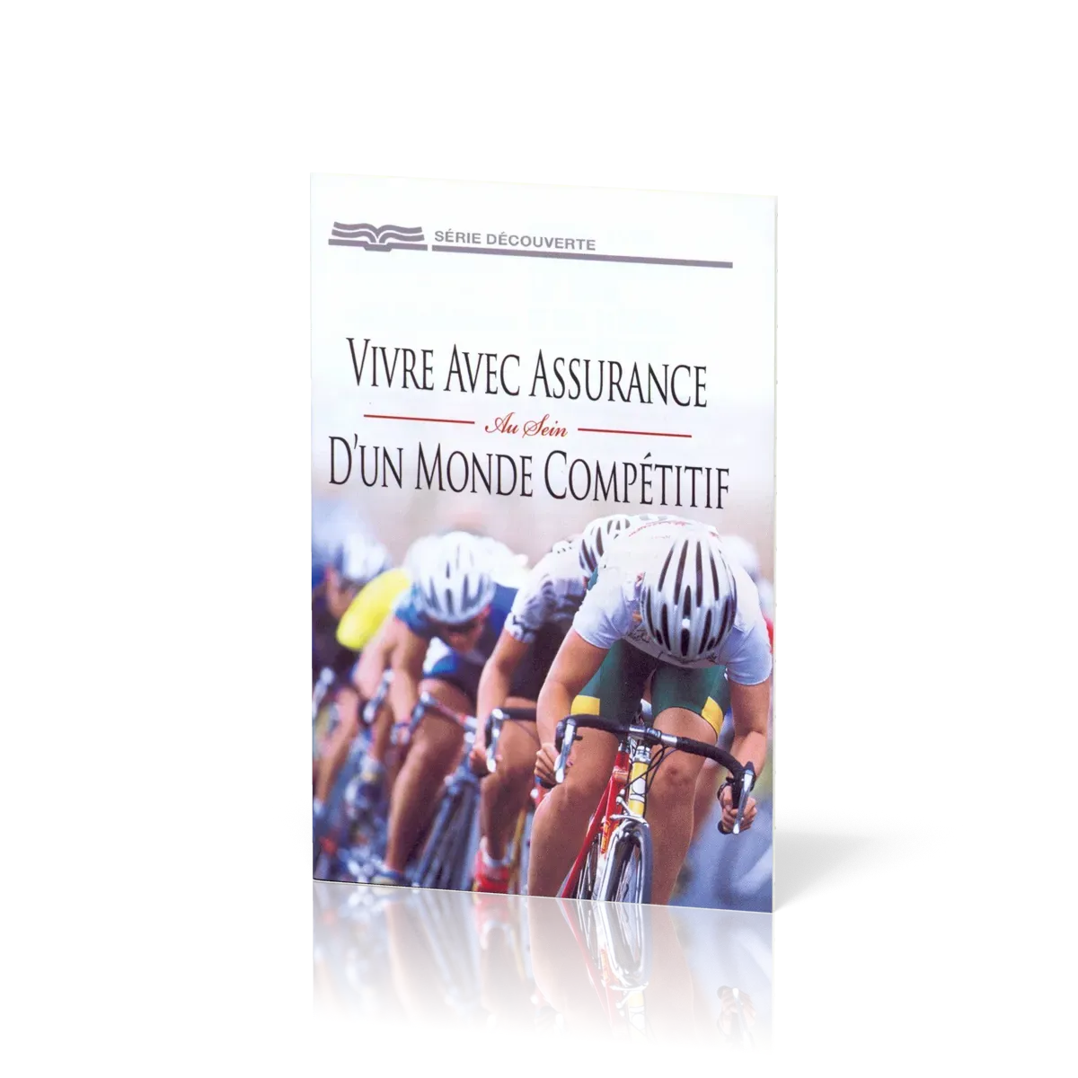 Vivre avec assurance au sein d'un monde compétitif