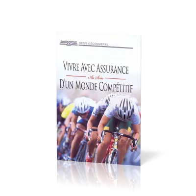 Vivre avec assurance au sein d'un monde compétitif
